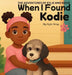 When I Found Kodie by Kylie Gray