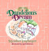 Dandelion's Dream by Heather Leughmyer