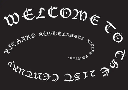 Welcome to the 21st Century by Richard Kostelanetz