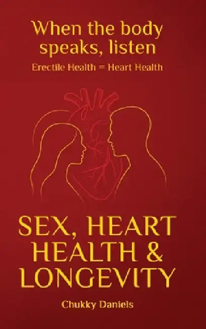 Sex, Heart Health, and Longevity by Chukky Daniels