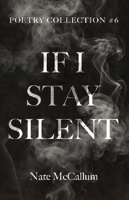 If I Stay Silent by Nate McCallum, Fatima Saheer