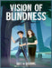 Vision Of Blindness by Brett W. Bodlovic