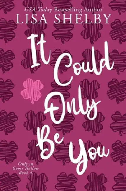 It Could Only Be You by Lisa Shelby