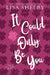 It Could Only Be You by Lisa Shelby
