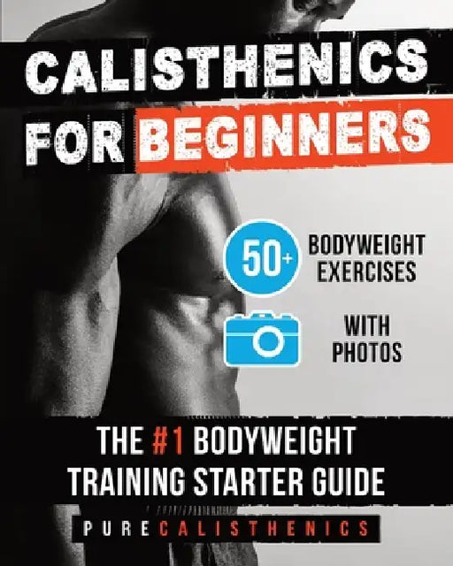 Calisthenics for Beginners by Pure Calisthenics