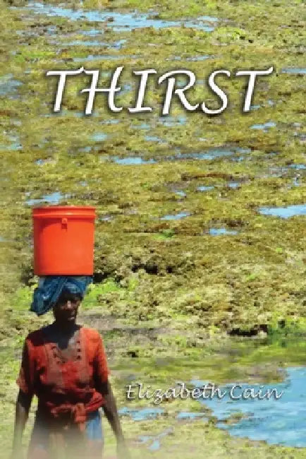 Thirst by Elizabeth Cain