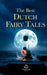 The Best Dutch Fairy Tales: The Most Beautiful & Haunting Folklore from the Netherlands by Anna Volkova