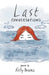 Last Conversations by Kelly Powers, Anna Fuentes, Anna Fuentes
