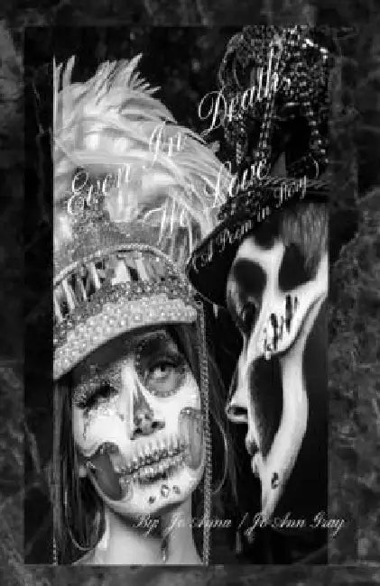 Even In Death, We Love (A Poem in Story) by Jo Anna, Jo Ann Gray