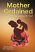 Mother Ordained & LifeSteps Ordered By God A Survivor & A Boss by Makeedah-Mae Lloyd