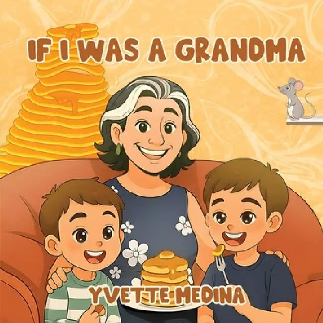 If I was A Grandma by Yvette Medina