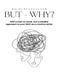 But.... why? by Heidi Stangeland