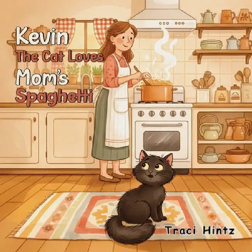 Kevin the Cat Loves Mom's Spaghetti by Traci Hintz