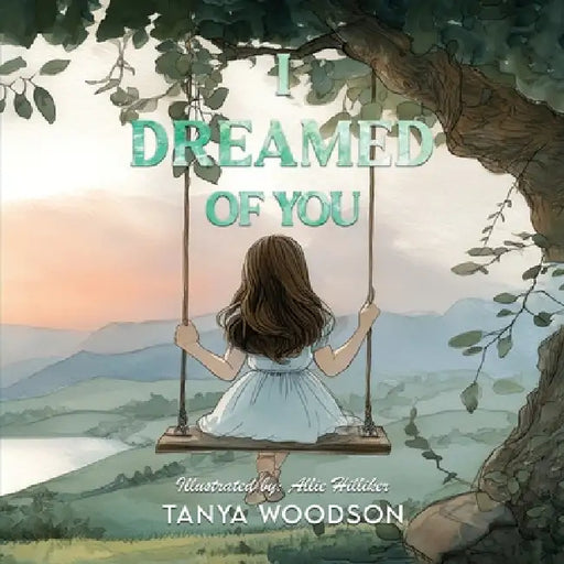 I dreamed of you by Tanya Woodson