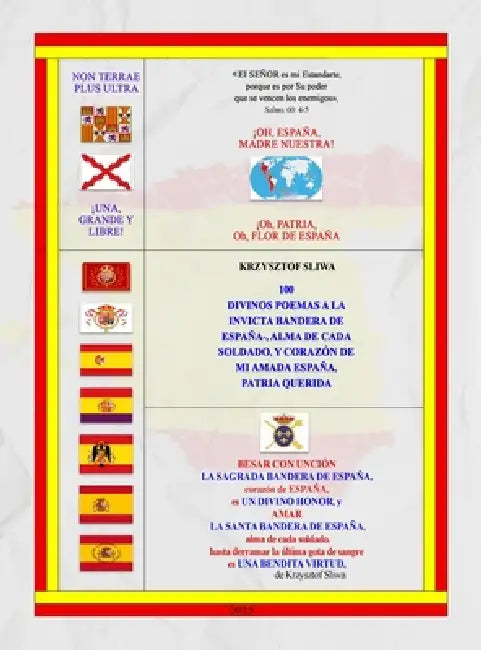 100 DIVINOS POEMAS A LA INVICTA BANDERA DE ESPAÑA-, ALMA DE CADA SOLDADO, y CORAZÓN DE MI AMADA ESPAÑA, PATRIA QUERIDA. by Krzysztof Sliwa