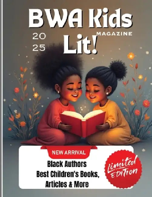 BWA Kids Lit Magazine - Inspiring Young Readers, Writers, and Dreamers! by Paulette Henson