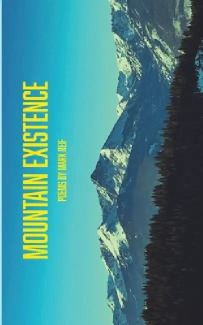 Mountain Existence by Mark Reif