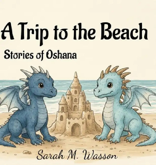 A Trip to the Beach by Sarah Wasson
