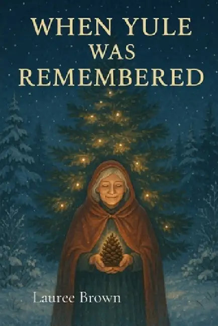When Yule Was Remembered by Lauree Brown