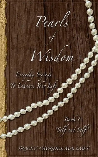 Pearls of Wisdom "Self and Self" by Tracey L. Navrides