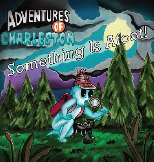 Something Is Afoot!: Adventures of Charleston by Brad Andrus