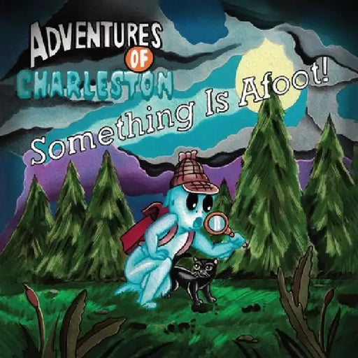 Something Is Afoot!: Adventures of Charleston by Brad Andrus