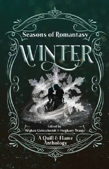 Seasons of Romantasy: Winter by Meghan Kleinschmidt, Stephany Araujo