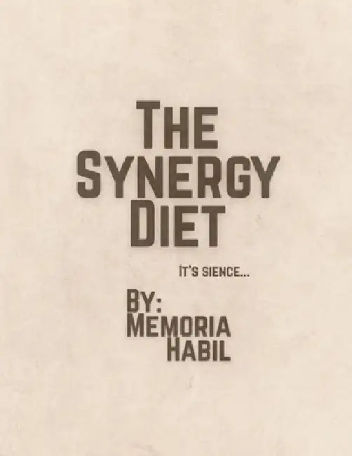 The Synergy Diet by Memoria Habil