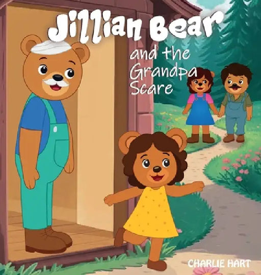 Jillian Bear and The Grandpa Scare by Charlie Hart