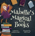 Mabelle's Magical Books by Cathleen Roach, Holli Lutes