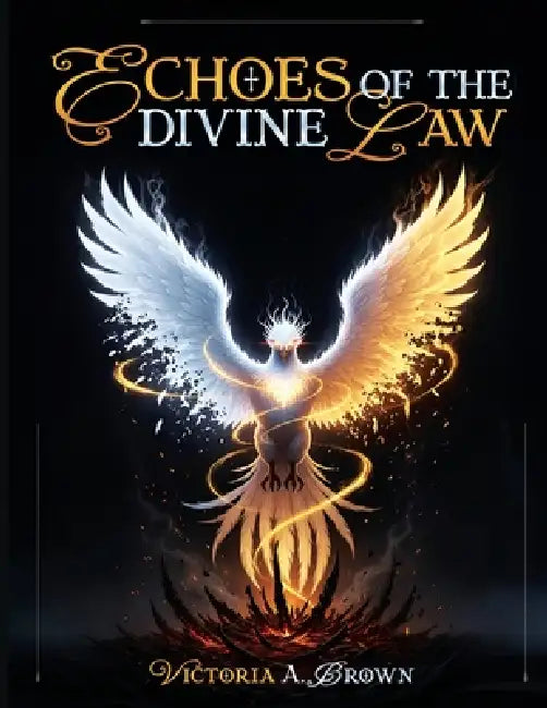 Echoes of Divine Law by Victoria Brown