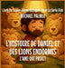 L'histoire de Daniel et des Lions Endormis: L'Ami Qui Priait by Michael Palmer