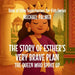 The Story Of Esther's Very Brave Plan: The Queen Who Spoke Up by Michael Palmer