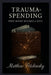 Trauma-Spending: When Money Becomes a Drug by Matthew Petchinsky