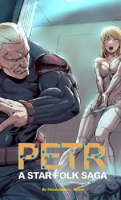 Petr: A Star Folk Saga by Christopher L. Meyer