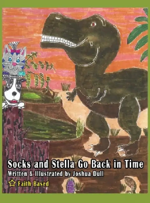 Socks and Stella Go Back in Time by Joshua Dull