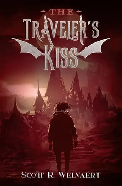 The Traveler's Kiss by Scott R. Welvaert