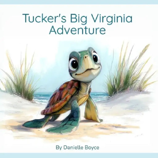 Tucker's Big Virginia Adventure by Danielle Boyce