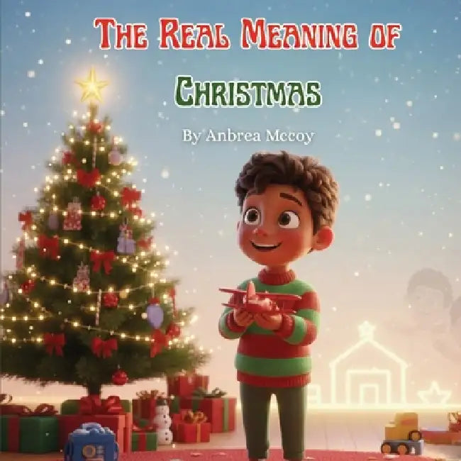 The Real Meaning of Christmas by Anbrea McCoy