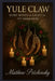 Yule Claw: Dino Rites of Light in the Darkness by Matthew Petchinsky