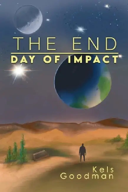 The End Day of Impact by Kels Goodman