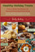Healthy Holiday Treats: Natural, Whole Food Recipes for Seasonal Celebrating & Entertaining by Emily Audrey