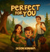 Perfect For You by Jason Bonham