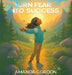 Turn Fear Into Success by Amanda Gordon