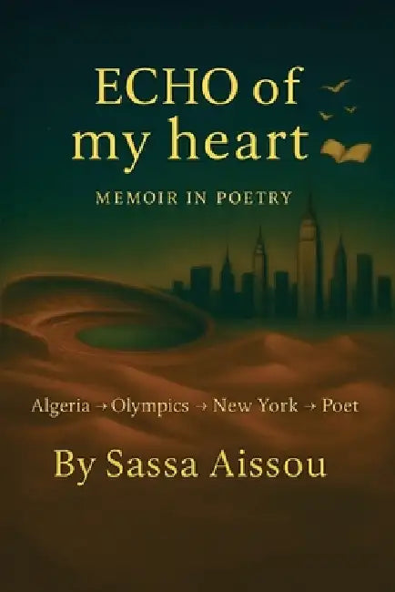 Echo of My heart Memoir in poetry by Sassa Aissou