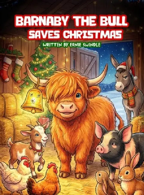 Barnaby the Bull Saves Christmas by Ernie Swindle