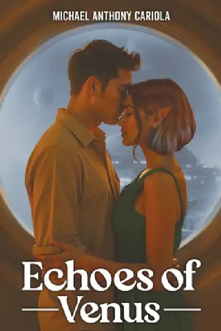 Echoes of Venus by Michael Anthony Cariola
