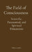 The Field of Consciousness: Scientific, Paranormal, and Spiritual Dimensions by Dakota Frandsen