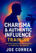 Charisma & Authentic Influence Training: Become Magnetic, Memorable & Powerful On-Screen by Joe Correa