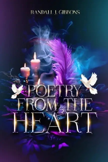 Poetry from the Heart by Randall J. Gibbons